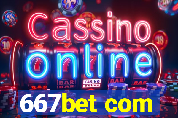 667bet com